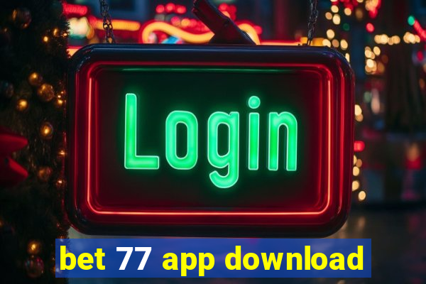 bet 77 app download